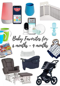 Baby Favorites for 6-9 Months