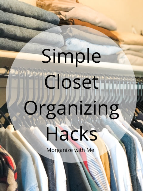 Simple Closet Organizing Hacks to Get the Job Done
