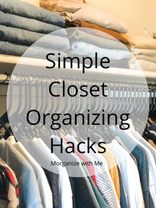 Simple Closet Organizing Hacks to Get the Job Done